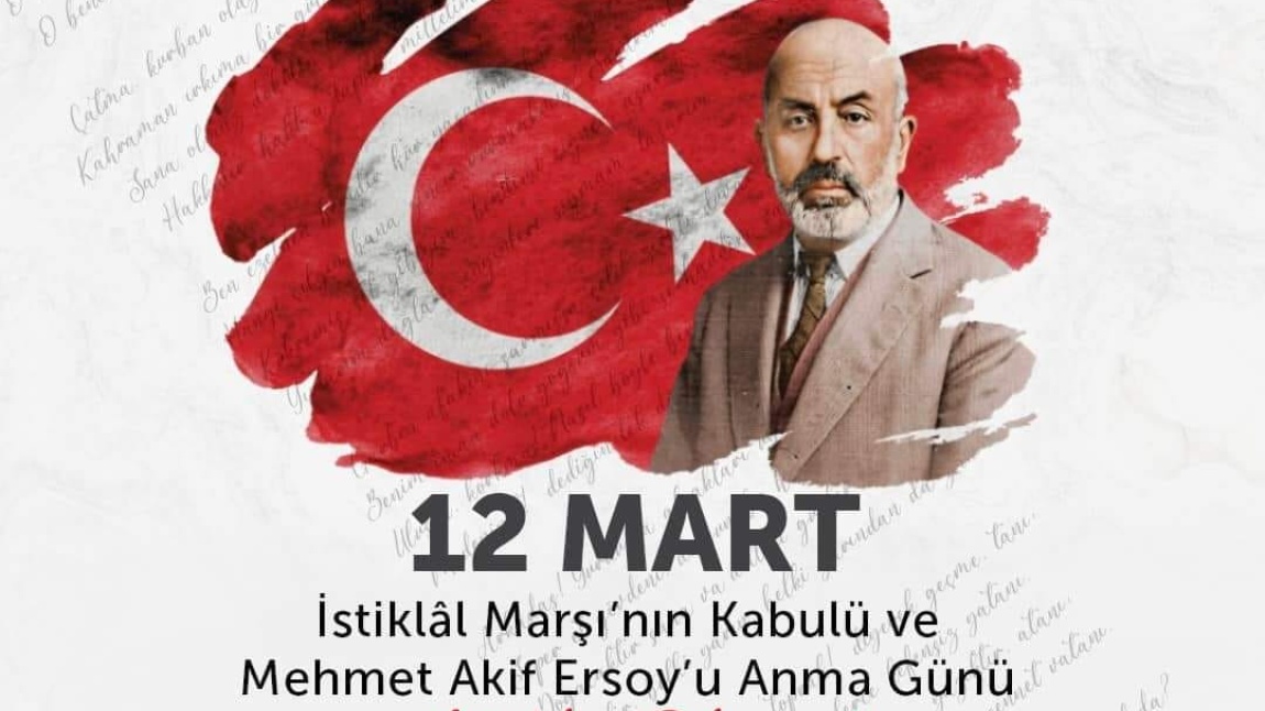 12 MART İstiklal Marşının Kabulü ve Mehmet Akif Ersoy'u Anma Günü